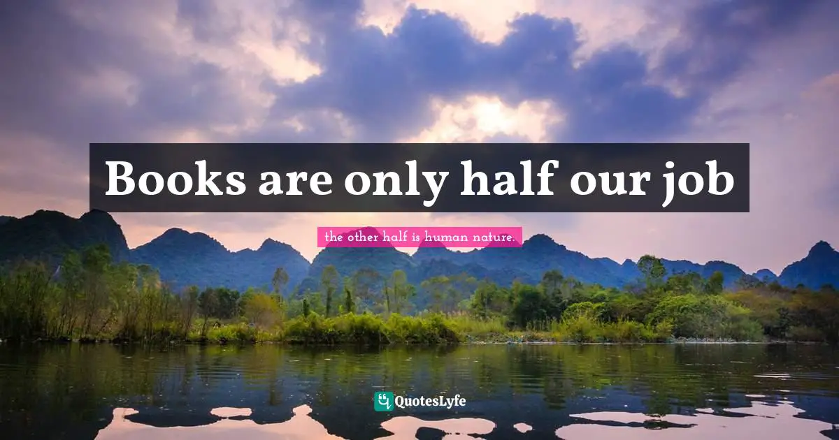 Books are only half our job