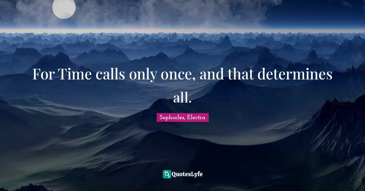 For Time calls only once, and that determines all.