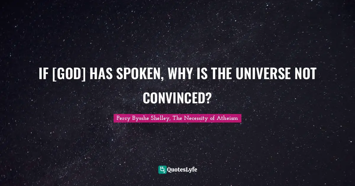 IF [GOD] HAS SPOKEN, WHY IS THE UNIVERSE NOT CONVINCED?