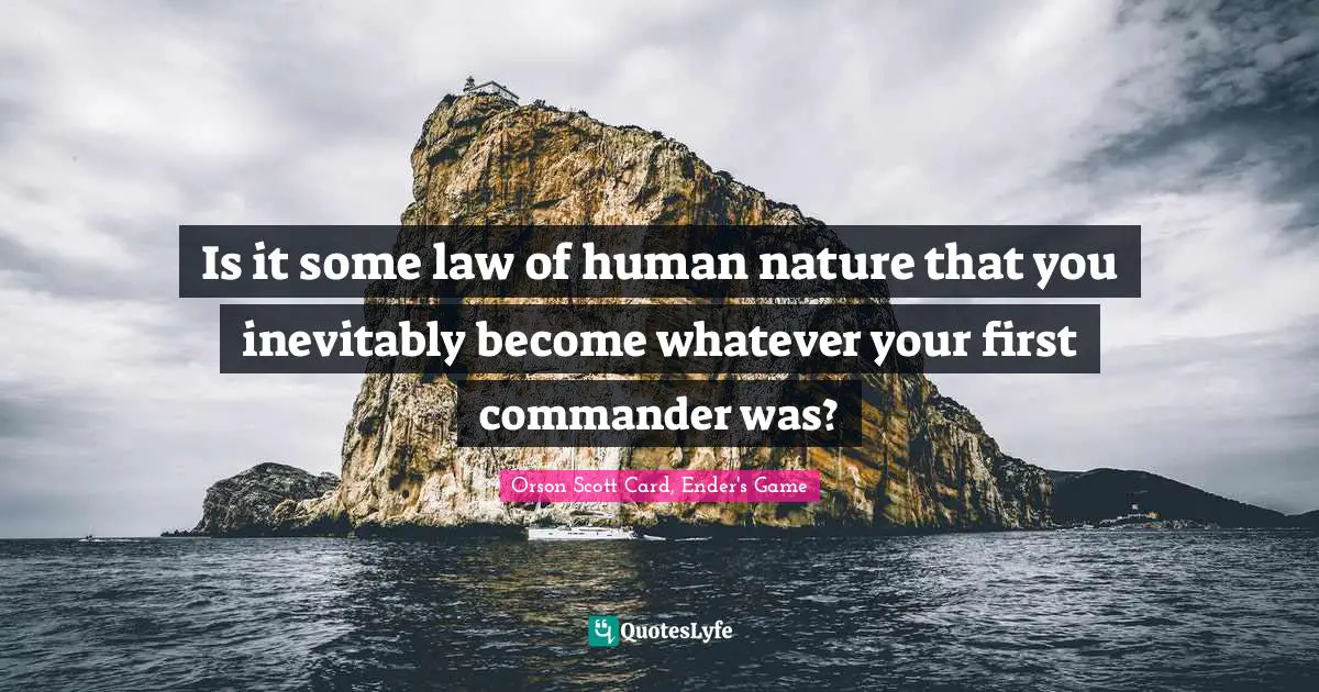 Is it some law of human nature that you inevitably become whatever your first commander was?