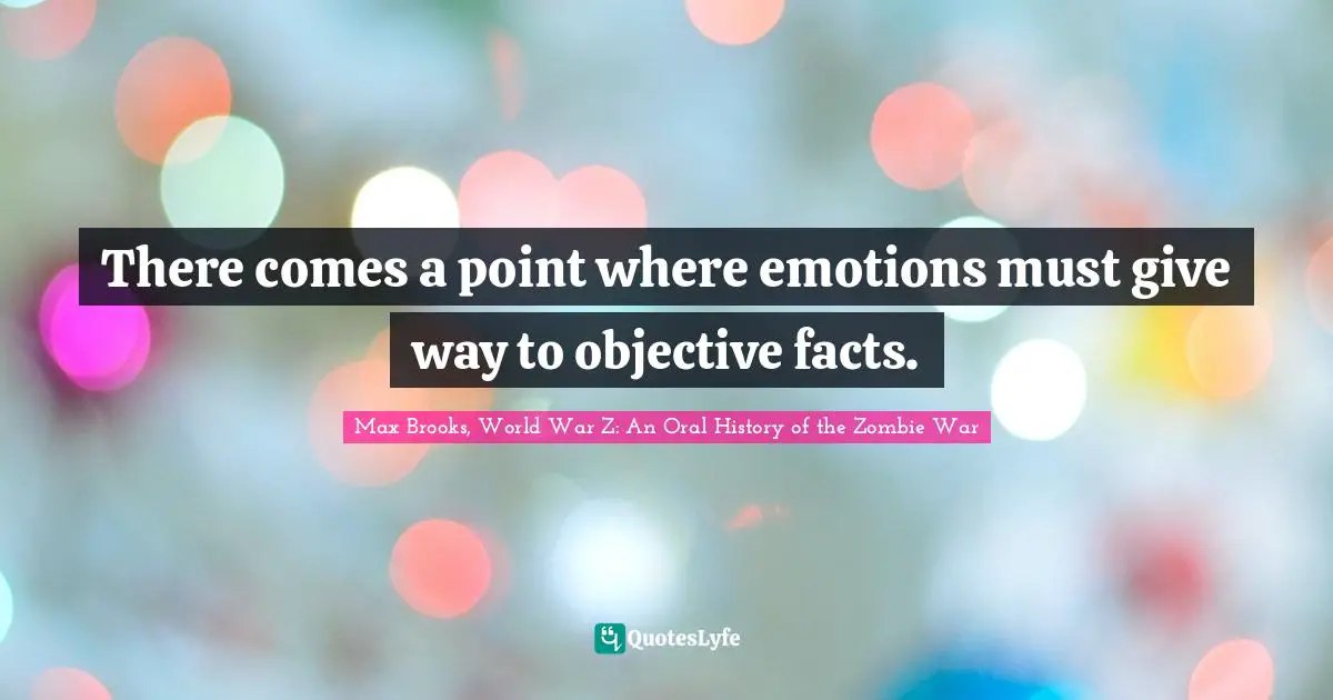 There comes a point where emotions must give way to objective facts.