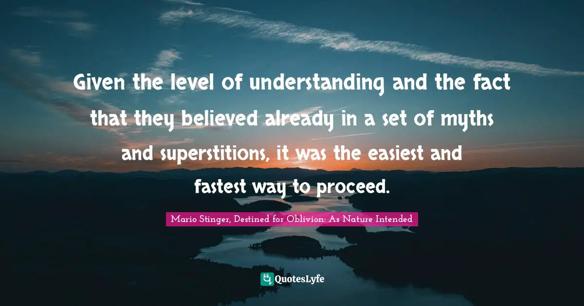 Given the level of understanding and the fact that they believed already in a set of myths and superstitions, it was the easiest and fastest way to proceed.