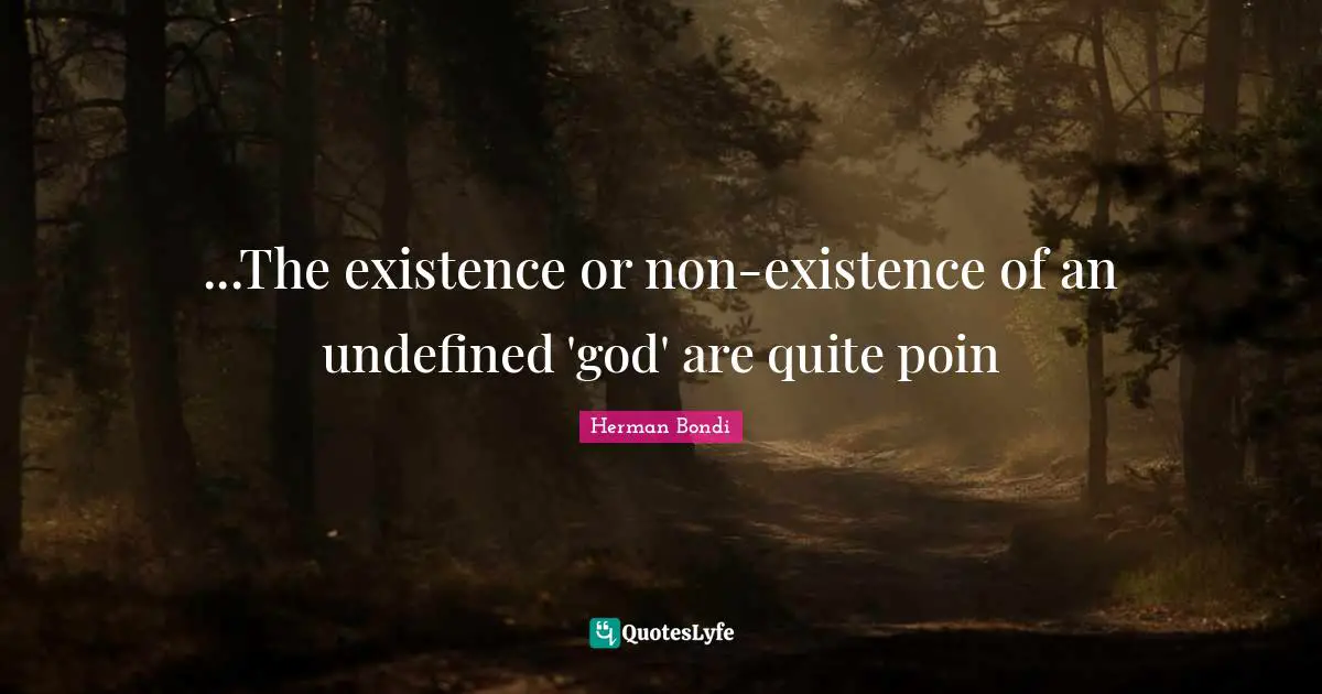 Secularism Quotes: "...The existence or non-existence of an undefined 'god' are quite poin"