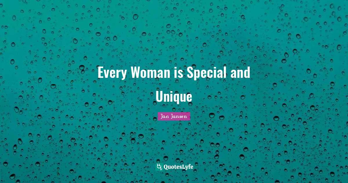 Every Woman is Special and Unique