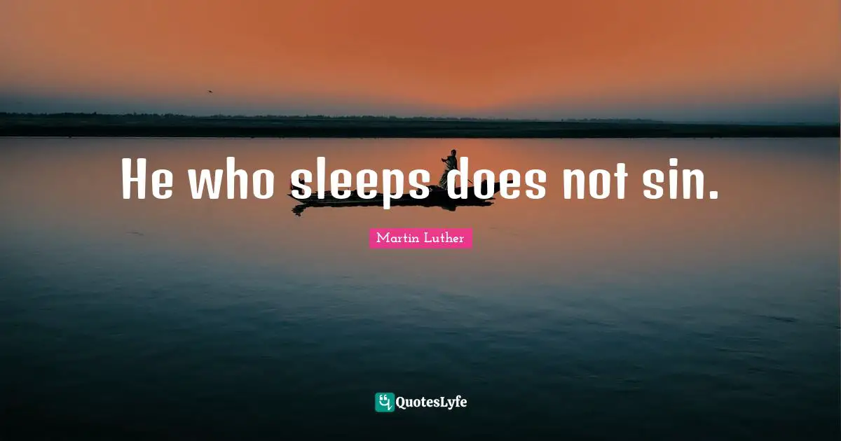 He who sleeps does not sin.