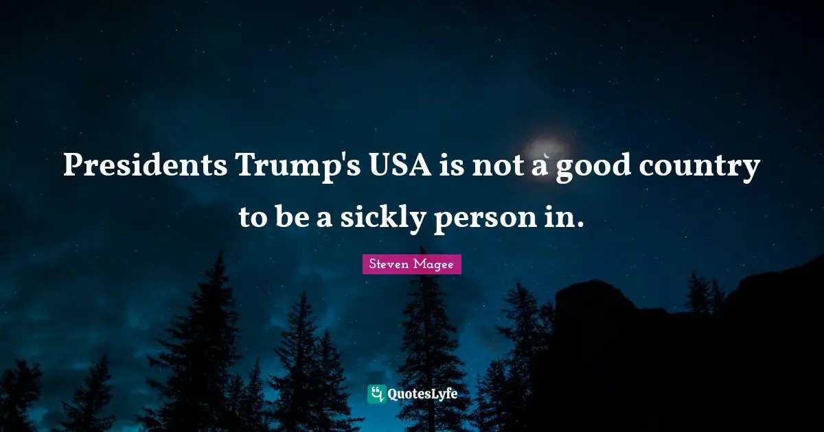 Presidents Trump's USA is not a good country to be a sickly person in.