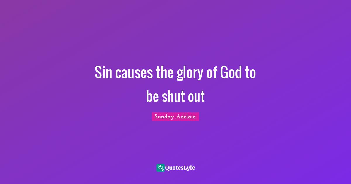 Sin causes the glory of God to be shut out