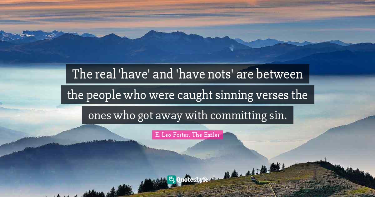 Best Have And Have Nots Quotes with images to share and download for