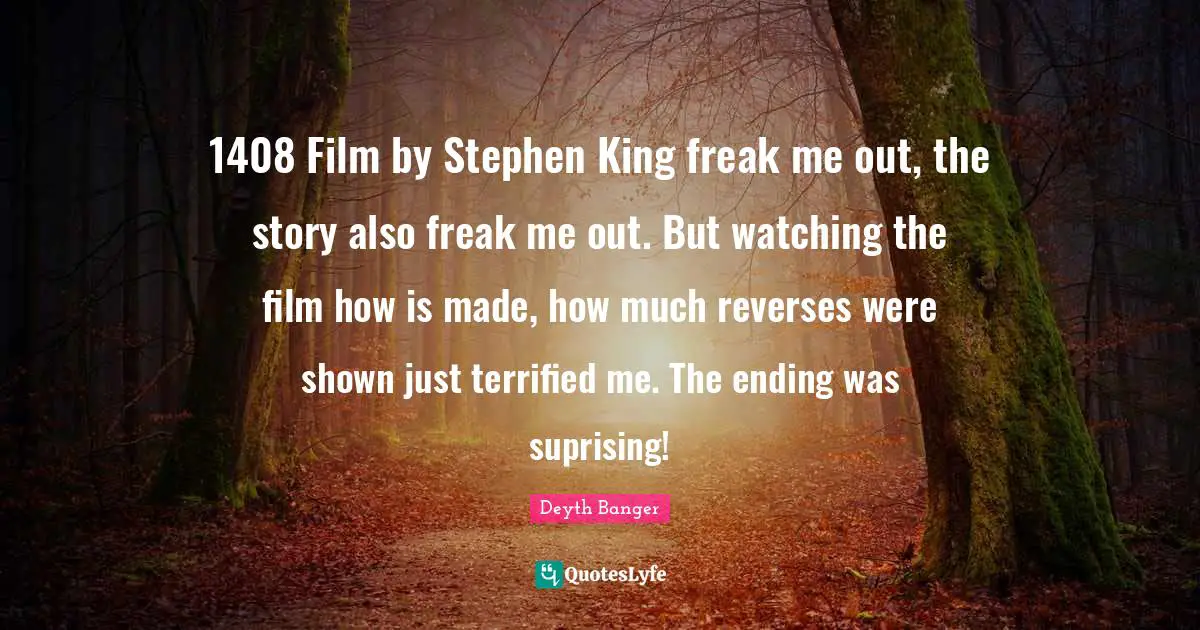 1408 Film by Stephen King freak me out, the story also freak me out. But watching the film how is made, how much reverses were shown just terrified me. The ending was suprising!