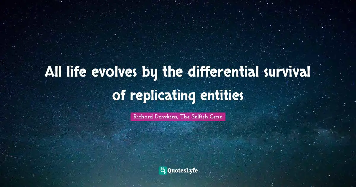 All life evolves by the differential survival of replicating entities