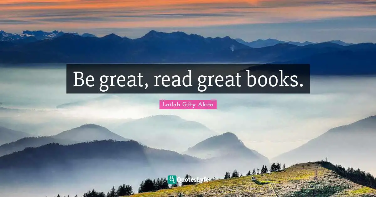 Be great, read great books.