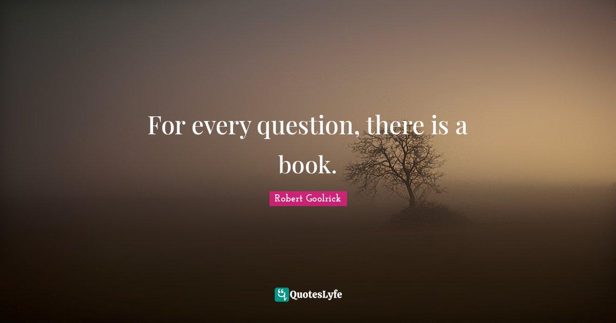 For every question, there is a book.