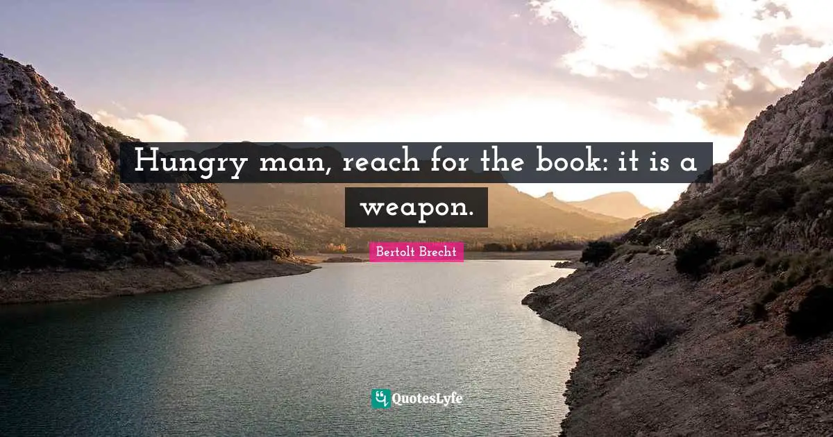 Hungry man, reach for the book: it is a weapon.