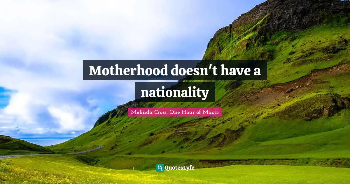 Motherhood doesn't have a nationality