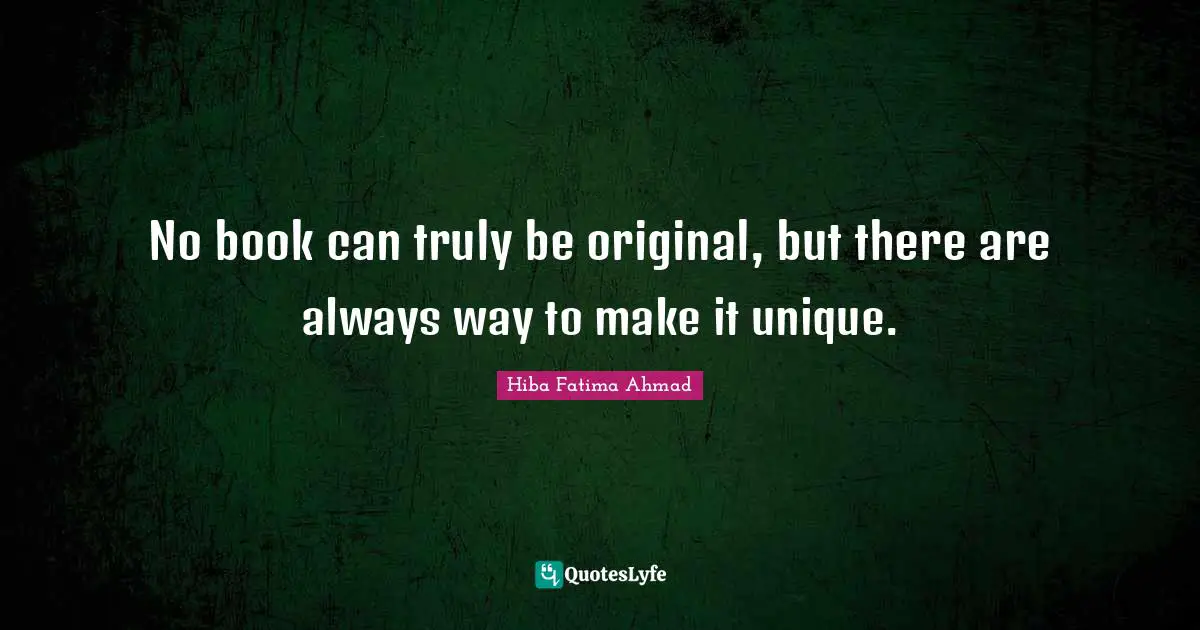 No book can truly be original, but there are always way to make it unique.