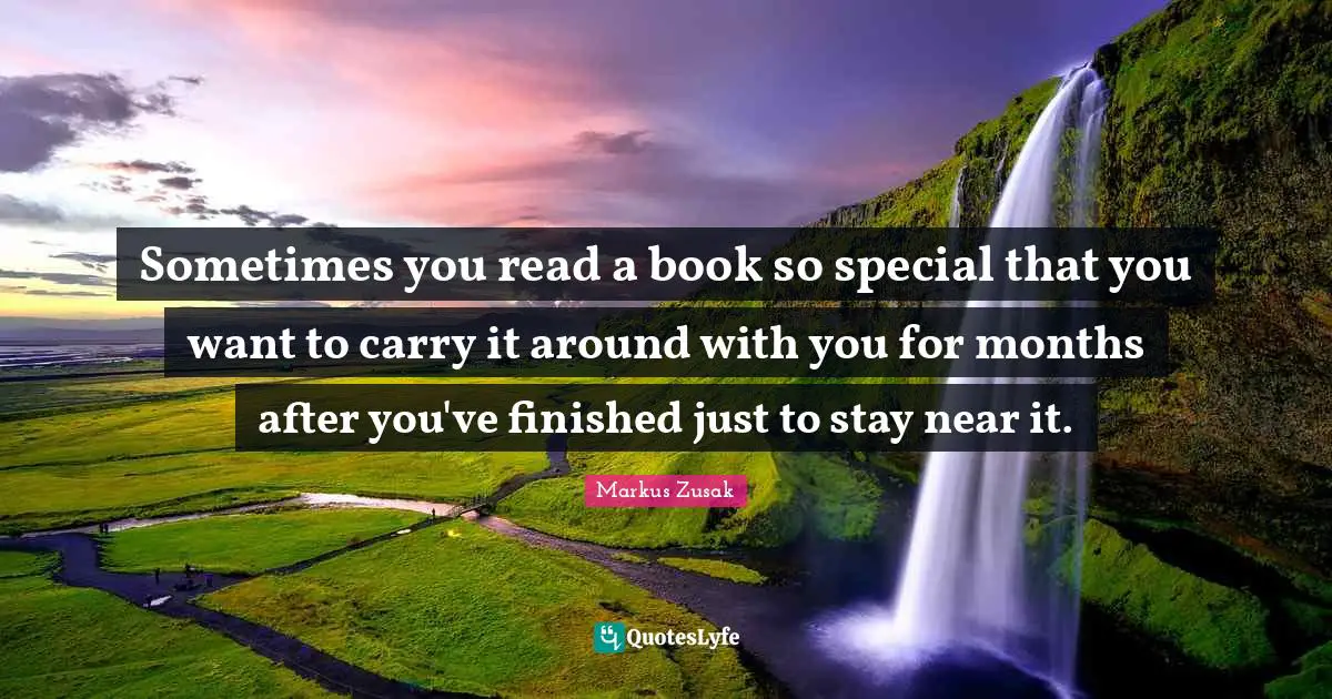 Sometimes you read a book so special that you want to carry it around with you for months after you've finished just to stay near it.