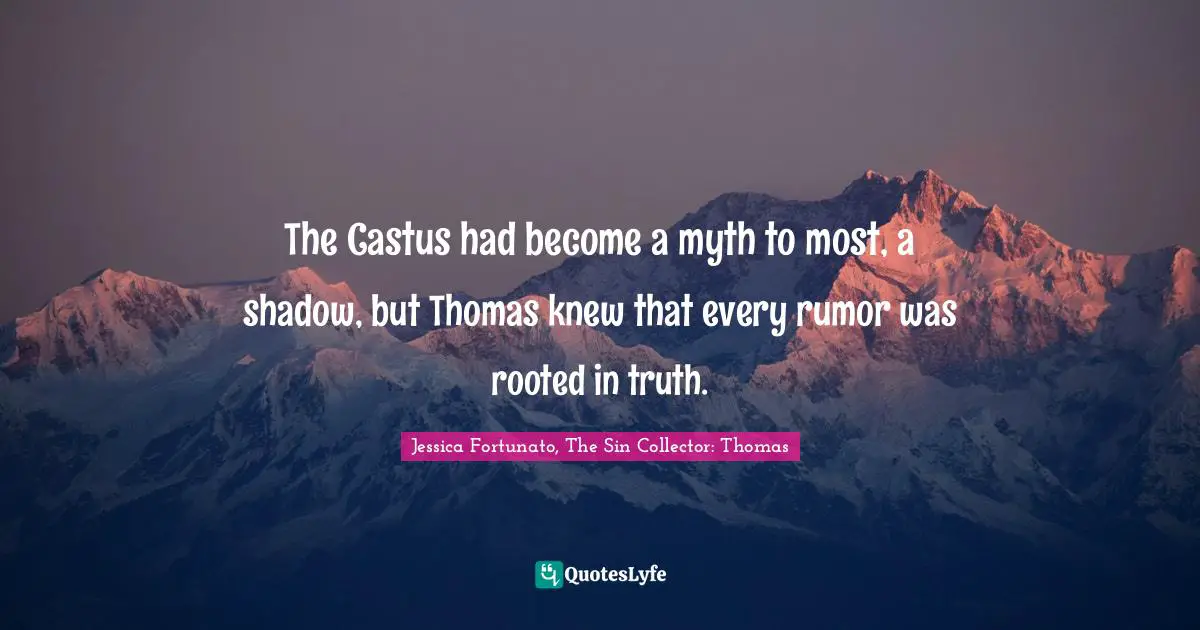 The Castus had become a myth to most, a shadow, but Thomas knew that every rumor was rooted in truth.