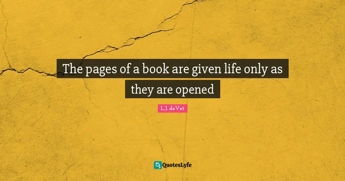 The pages of a book are given life only as they are opened