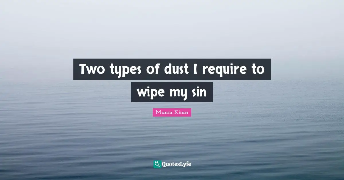 Two types of dust I require to wipe my sin
