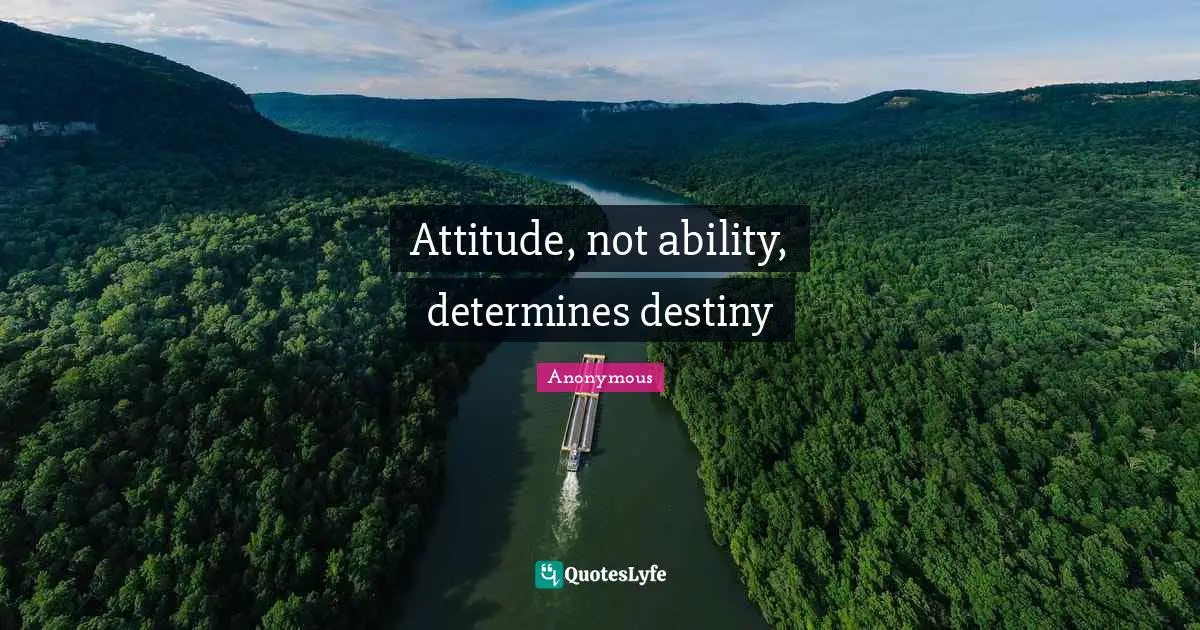 Attitude, not ability, determines destiny