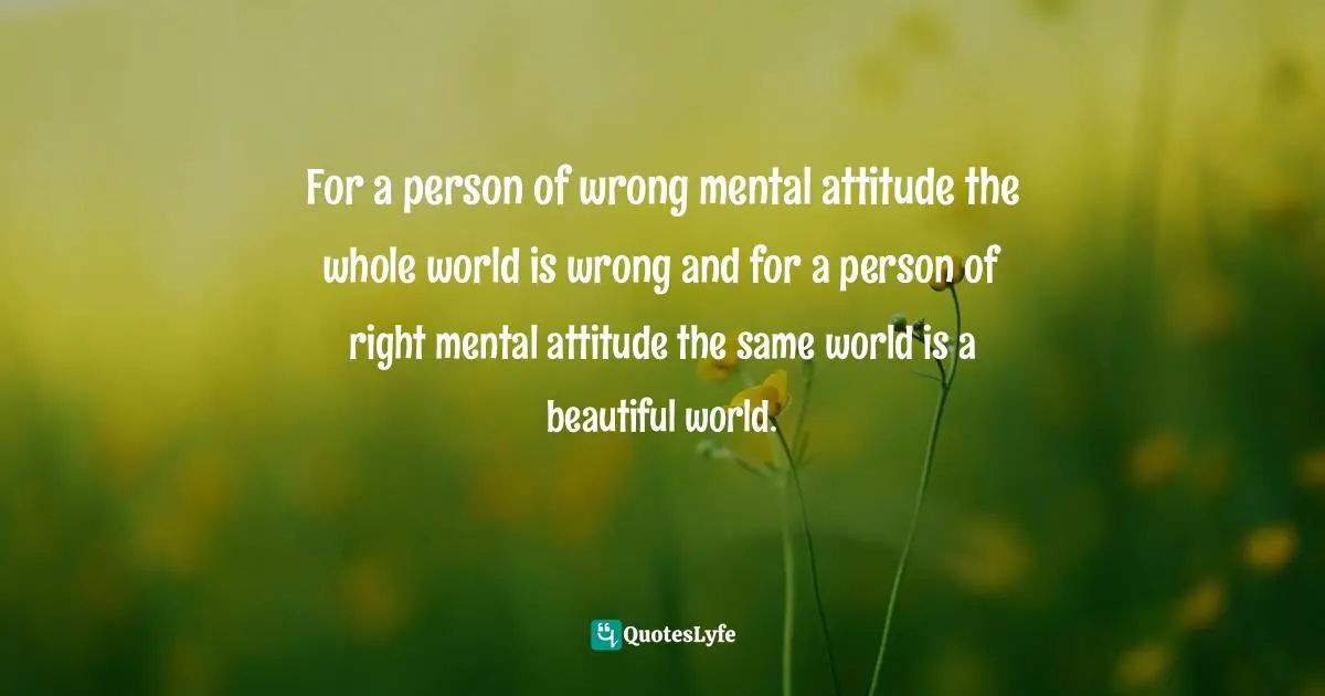 Deepak Burfiwala, Self-Ignorance Is Your Problem. Self-Awareness Is Your Solution.: Success Is Your Birthright! Life Is Yours And You Are The Pilot Of It, Do Something About It. Quotes: "For a person of wrong mental attitude the whole world is wrong and for a person of right mental attitude the same world is a beautiful world."