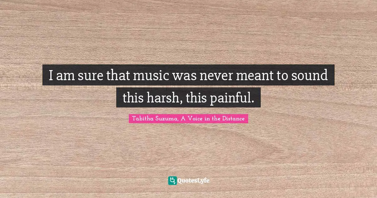 I am sure that music was never meant to sound this harsh, this painful.