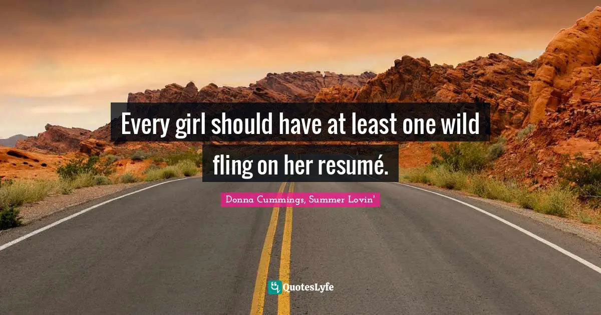Every girl should have at least one wild fling on her resumé.