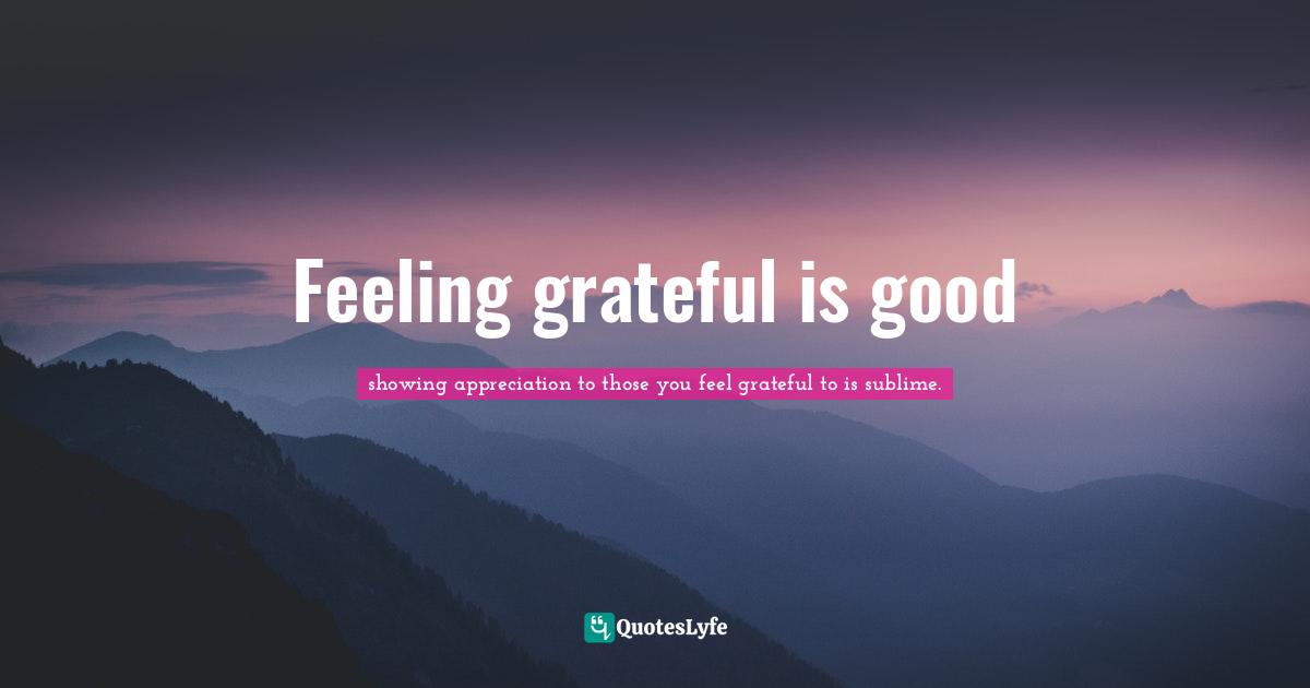 Feeling grateful is good