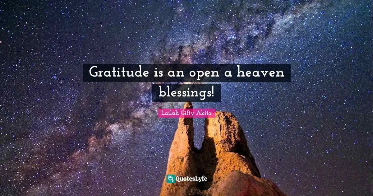 Gratitude is an open a heaven blessings!