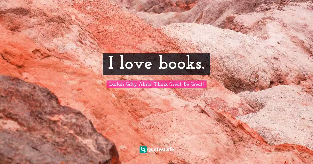 I love books.