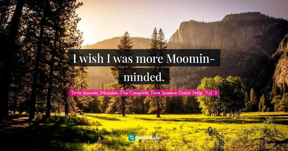 I wish I was more Moomin-minded.