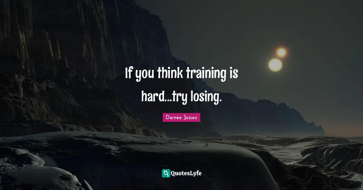 If you think training is hard...try losing.
