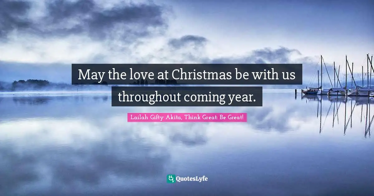 May the love at Christmas be with us throughout coming year.