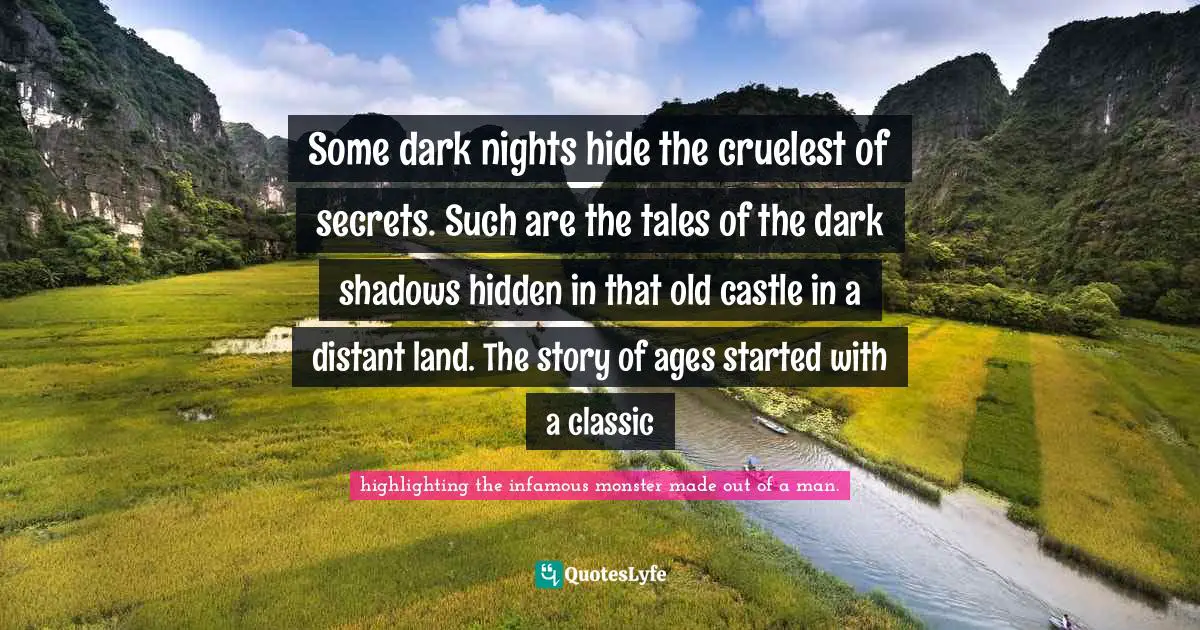 Some dark nights hide the cruelest of secrets. Such are the tales of the dark shadows hidden in that old castle in a distant land. The story of ages started with a classic