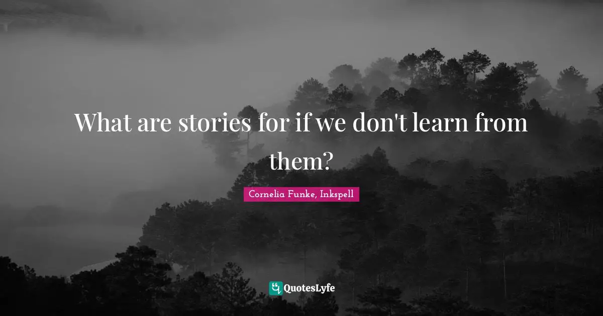 What are stories for if we don't learn from them?