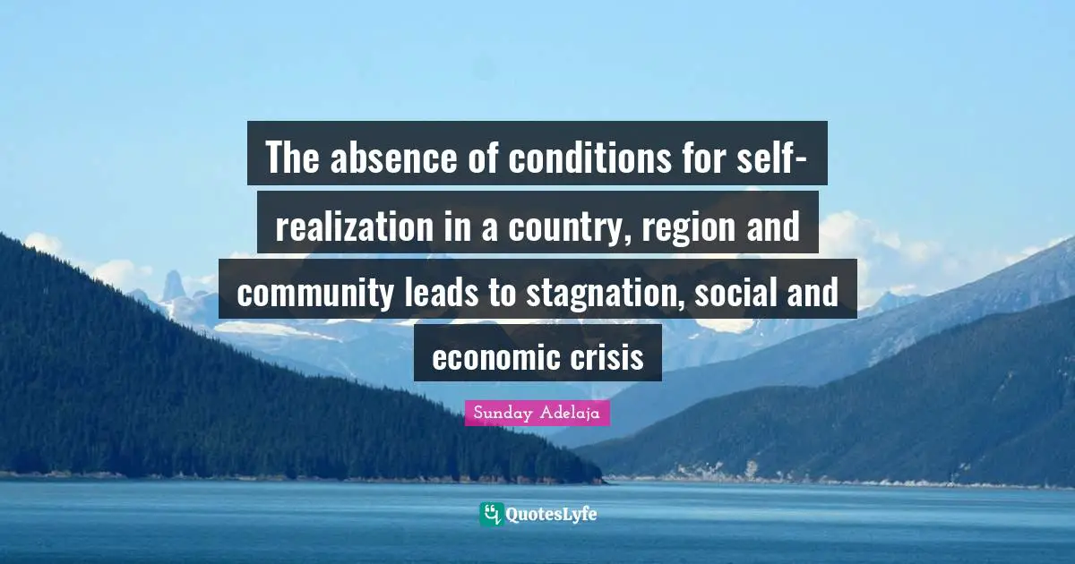 The absence of conditions for self-realization in a country, region and community leads to stagnation, social and economic crisis