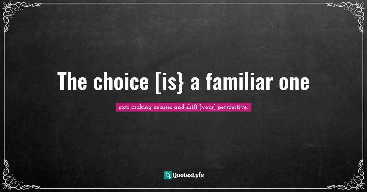 The choice [is} a familiar one