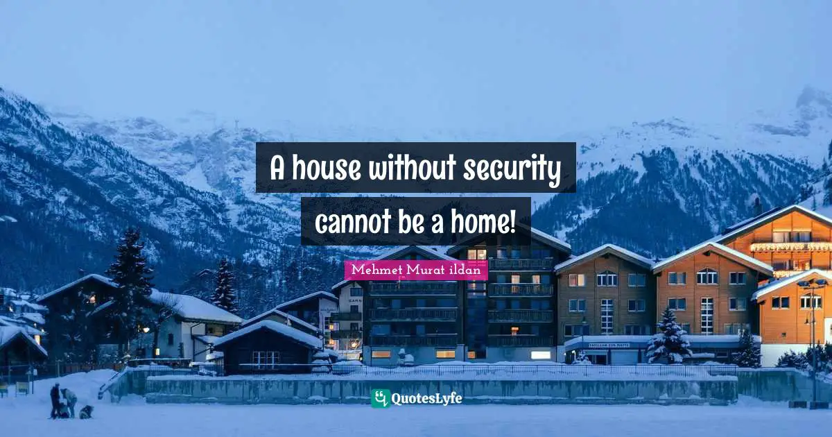 A house without security cannot be a home!