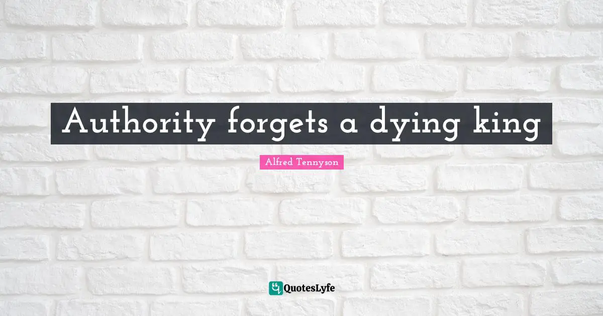 Authority forgets a dying king