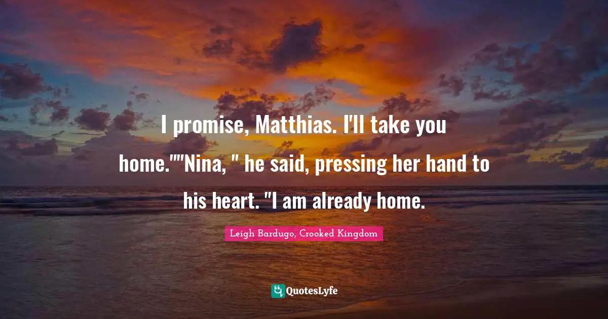 I promise, Matthias. I'll take you home.""Nina, " he said, pressing her hand to his heart. "I am already home.