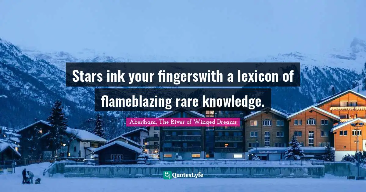 Classics Quotes: "Stars ink your fingerswith a lexicon of flameblazing rare knowledge."