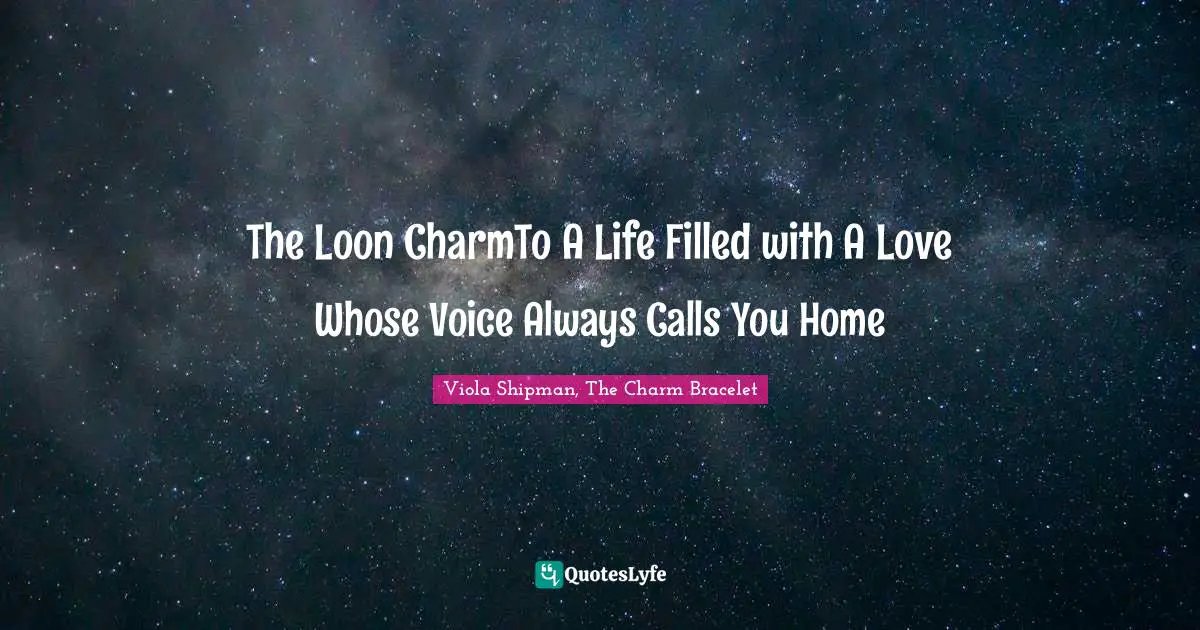 The Loon CharmTo A Life Filled with A Love Whose Voice Always Calls You Home