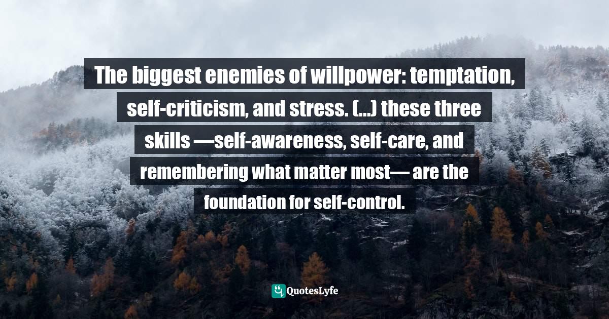 The biggest enemies of willpower temptation, selfcriticism, and stre