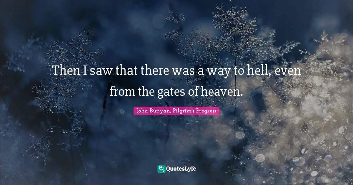 Best John Bunyan, Pilgrim's Progress Quotes With Images To Share And Download For Free At Quoteslyfe