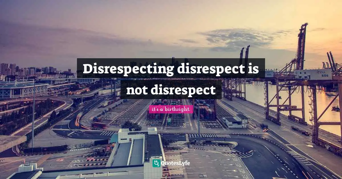 Disrespecting disrespect is not disrespect