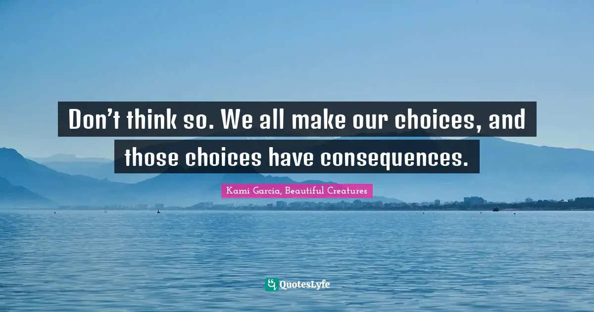 Don’t think so. We all make our choices, and those choices have consequences.