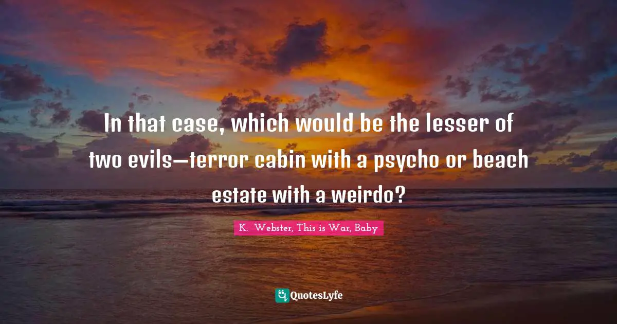 In that case, which would be the lesser of two evils—terror cabin with a psycho or beach estate with a weirdo?