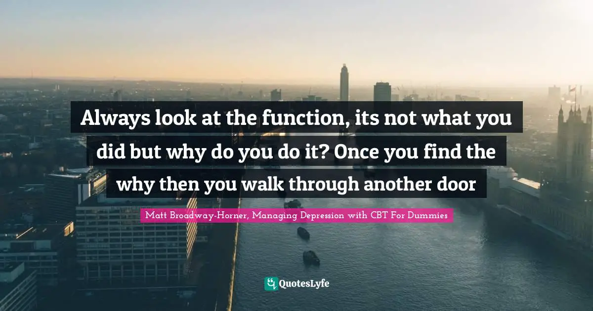 Always look at the function, its not what you did but why do you do it? Once you find the why then you walk through another door
