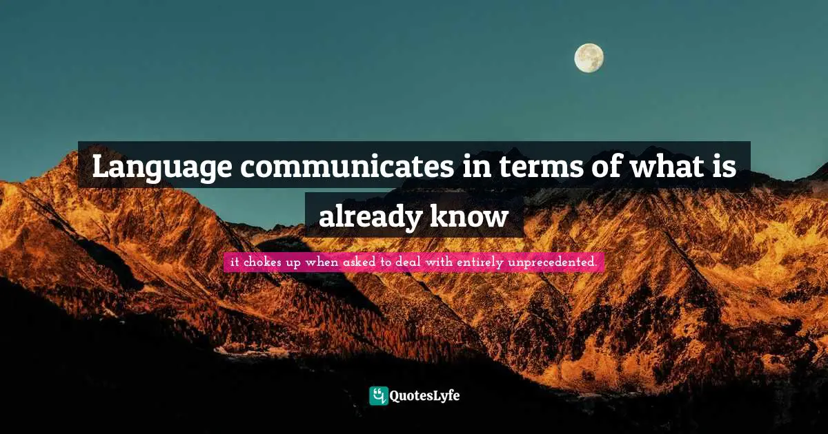 Language communicates in terms of what is already know