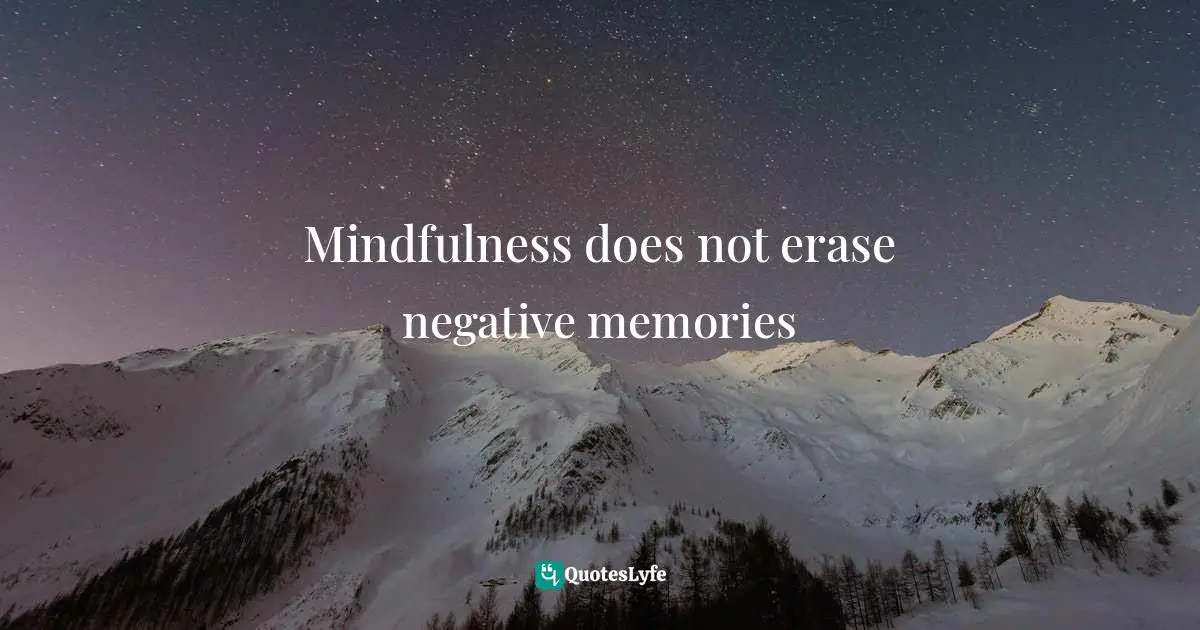 Mindfulness does not erase negative memories